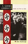 A Good German  A Biography of Adam von Trott Zu Solz