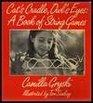 Cat's Cradle Owl's Eyes  A Book of String Games