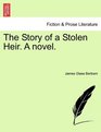 The Story of a Stolen Heir A novel