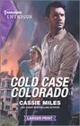 Cold Case Colorado (An Unsolved Mystery, Bk 1) (Harlequin Intrigue, No 1982) (Larger Print)