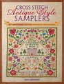 Cross Stitch Antique Style Samplers Over 30 Cross Stitch Designs Inspired by Traditional Samplers