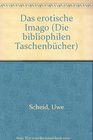 Das erotische Imago I  Der Akt in fruhen Photographien