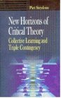 New Horizons of Critical Theory Collective Learning and Triple Contingency