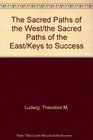 The Sacred Paths of the West/the Sacred Paths of the East/Keys to Success