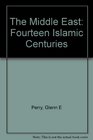 The Middle East Fourteen Islamic Centuries