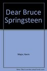 Dear Bruce Springsteen