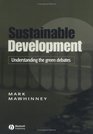 Sustainable Development Understanding the Green Debates