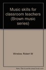 Music skills for classroom teachers