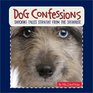 Dog Confessions Shocking Tales Straight from the Doghouse