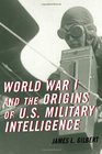 World War I and the Origins of US Military Intelligence
