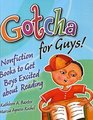 Gotcha for Guys Nonfiction Books to Get Boys Excited About Reading