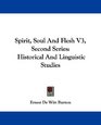 Spirit Soul And Flesh V3 Second Series Historical And Linguistic Studies