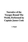 Narrative of the Voyages Round The World Performed by Captain James Cook