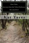 Kats Tales  Journeys Into the Velvet Darkness Revealed Evil