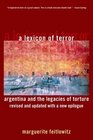 A Lexicon of Terror Argentina and the Legacies of Torture Revised and Updated with a New Epilogue