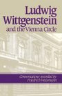 Ludwig Wittgenstein and the Vienna Circle 2005 publication