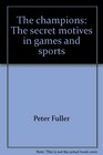 The champions The secret motives in games and sports