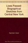 Lives Passed Biographical Sketches from Central New York