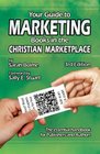 Your Guide to Marketing Books in the Christian Marketplace  Third Edition