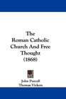 The Roman Catholic Church And Free Thought