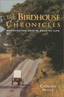 The Birdhouse Chronicles: Making a New Life in the Country