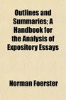 Outlines and Summaries A Handbook for the Analysis of Expository Essays