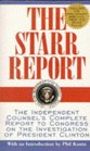 The Starr Report The Independent Counsel's Complete Report to Congress on the Investigation of President Clinton