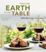 From the Earth to the Table John Ash's Wine Country Cuisine