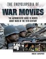 The Encyclopedia of War Movies A Complete Guide to Movies about Wars of the 20thCentury