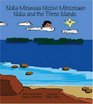 Nuka Minawaa Nissiwi Minisesaan Nuka and the Three Islands