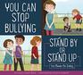 You Can Stop Bullying Stand By or Stand Up