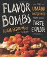 Flavor Bombs The Ingredients and Techniques That Make Taste Explode