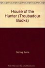 House of the Hunter (Troubadour Books)