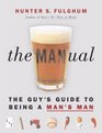The Manual  The Guy's Guide to Being a Man's Man