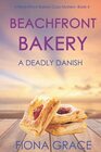 Beachfront Bakery: A Deadly Danish (A Beachfront Bakery Cozy Mystery?Book 4)