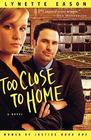 Too Close to Home (Women of Justice, Bk 1)