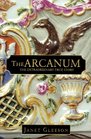The Arcanum The Extraordinary True Story