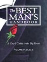 The Best Man's Handbook: A Guy's Guide to the Big Event