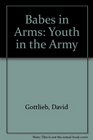 Babes in Arms Youth in the Army