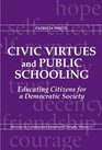 Civic Virtues and Public Schooling Educating Citizens for a Democratic Society