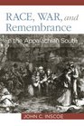 Race War and Remembrance in the Appalachian South