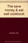The save money  eat well cookbook