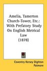 Amelia Tamerton ChurchTower Etc With Prefatory Study On English Metrical Law