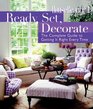 Ready Set Decorate The Complete Guide to Getting It Right Every Time