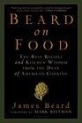 Beard on Food The Best Recipes and Kitchen Wisdom from the Dean of American Cooking