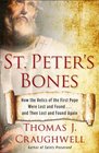St Peter's Bones How the Relics of the First Pope Were Lost and Found    and Then Lost and Found Again