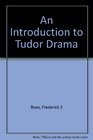 Introduction to Tudor Drama
