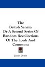 The British Senate Or A Second Series Of Random Recollections Of The Lords And Commons