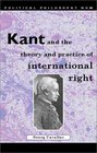 Kant and the Theory and Practice of International Right