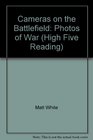 Cameras on the Battlefield Photos of War
